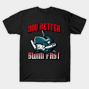 Wild shark - You better swim fast T-Shirt